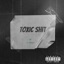 Toxic Shit - Single