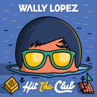 Hit The Club - Single - Wally Lopez