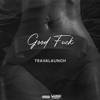 Good F**k - Single - Travalaunch