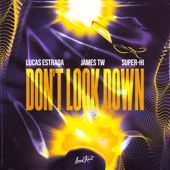 Don't Look Down - Lucas Estrada, James TW &amp; SUPER-Hi Cover Art