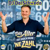 Das Alter Ist Doch Nur 'Ne Zahl — Dj Derschwede