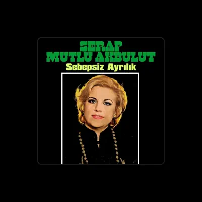 Listen to Serap Mutlu Akbulut, watch music videos, read bio, see tour dates & more!