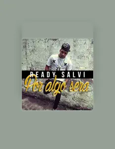收听 Ready Salvi、观看音乐视频、阅读小传、查看巡演日期等 ！