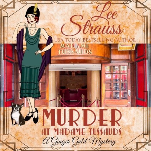 Murder at Madame Tussauds: A1920s Cozy Historical Mystery (A Ginger Gold Mystery, Book 23) (Unabridged) cover