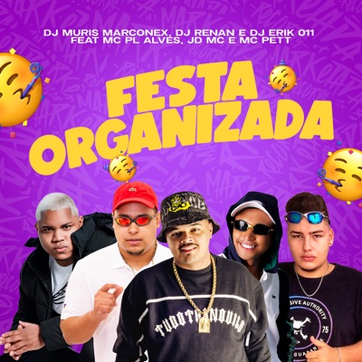 Festa Organizada (feat. Mc Pett & mc pl alves) - Single