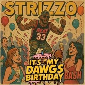 It's My Dawgs Birthday (feat. QC Party Starters, J Rod & Lil Kee) [Radio Edit] Strizzo