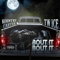 Bout it Bout it (feat. Tw Ice) - Single - Kountry Carter