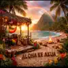 ALOHA KE AKUA