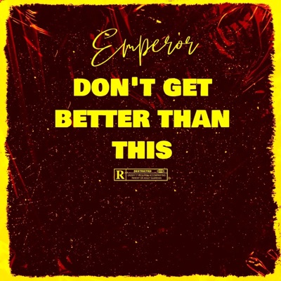 Don't Get Better Than This - Single