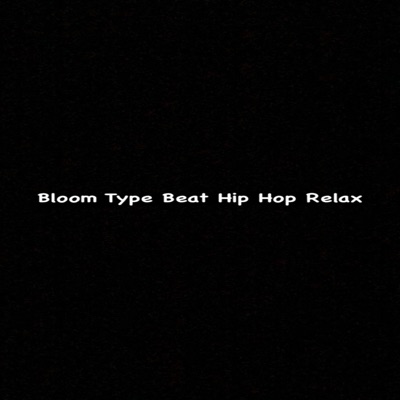 Bloom Type Beat Hip Hop Relax - Single