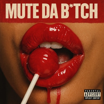 MUTE DA BITCH! (feat. Sexxy) - Single
