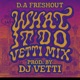WhatItDo Vetti Mix feat DJ Vetti Single