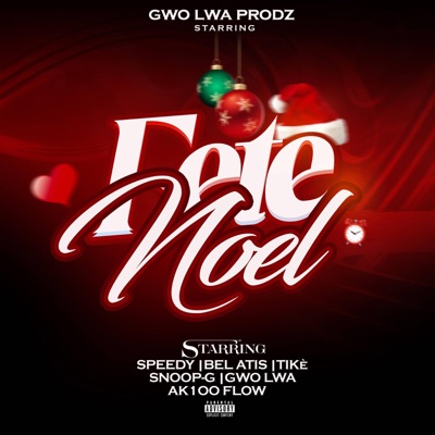 Fete Noel (feat. Speedy trip kap fet, Bel Atis Canaan, Tikè, Snoop G & Ak 100 Flow) - Single