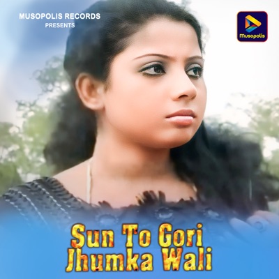 Sun To Gori Jhumka Wali - Single