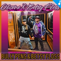 Bully Pens & Betsy Floss (feat. Betsy Floss) - Single - OBCENE