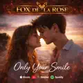 Only your smile