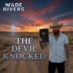 The Devil Knocked (Feat. Wade Rivers) - Single