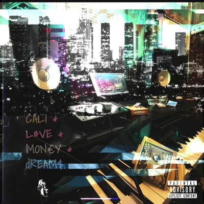 CALI & LOVE & MON€Y & DREAM$.