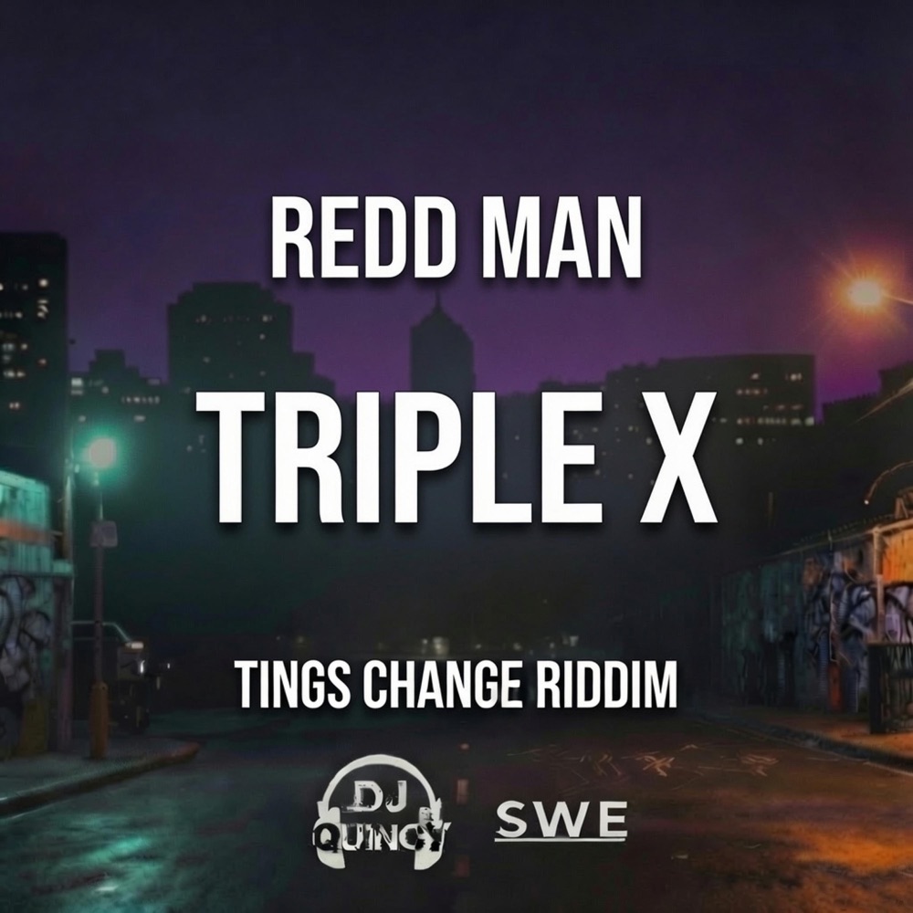 Обложка альбома «Triple X (Tings Change Riddim) - Single» — DJ Quincy & Redd Man