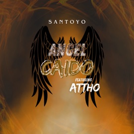 Ángel Caído (feat. Attho) Santoyo