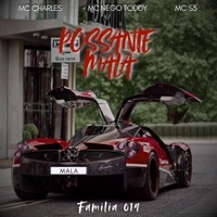 POSSANTE MALA (feat. FAMILIA 019, MC CHARLES & MC NEGO TODDY) - Single - MC S3