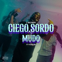 Ciego Sordo y Mudo (feat. Tazer 813) - Single - C Records