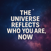 The Universe Reflects Who You Are, NOW - Good Vibes Tribe 11:11