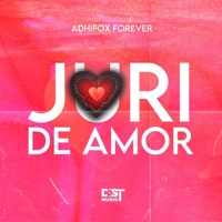 JURI DE AMOR (feat. Adhifox Forever) - Single - Dist Music AO