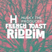 French Toast Riddim (Instrumental) - Single - Husky The Producer