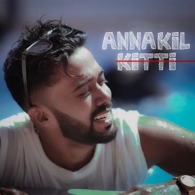 Annakil Kitti - Single