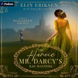 The Heroic Mr. Darcy's Bad Manners