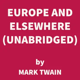 Europe and Elsewhere (UNABRIDGED)