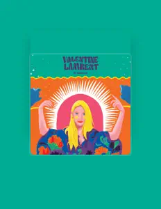 Valentine Lambert을(를) 듣고, 뮤직 비디오를 보고, 약력을 읽고, 투어 일정 등을 확인하세요!