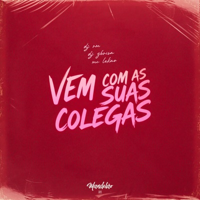 Vem Com as Suas Colegas - Single