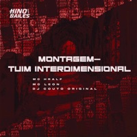 Montagem-Tuim Interdimensional - Single - Mc Hralf, Mc Leon & DJ COUTO ORIGINAL