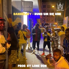 Rund um die Uhr (feat. Lone Don Entertainment) Dan Deejay