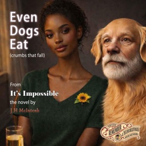 Even Dogs Eat (Crumbs That Fall) - Single