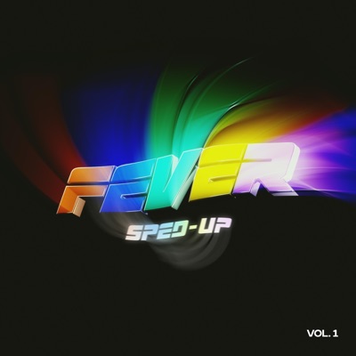 Fever (Sped-Up) [Sped-Up Version] - EP