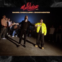 El Matador (Remix) - Single - Daniel Caballero & Omar Montes