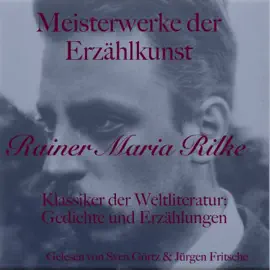 Rainer Maria Rilke: Meisterwerke der Erzählkunst