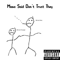 Mama Said Don't Trust They - Single - hxchi