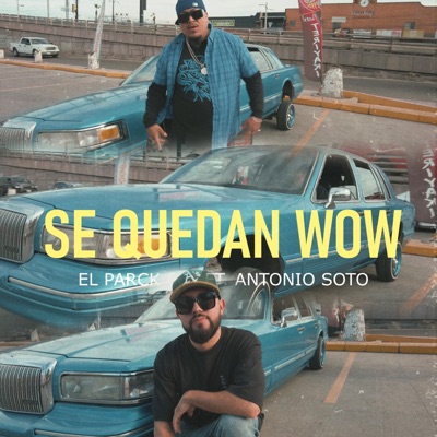Se Quedan Wow (feat. Antonio Soto) - Single