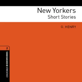 New Yorkers: Short Stories: Oxford Bookworms Library