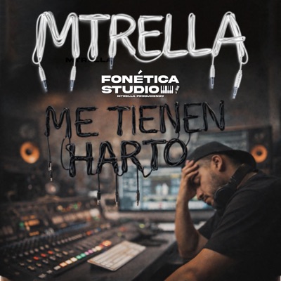 Me Tienen Harto (feat. Mtrella) - Single