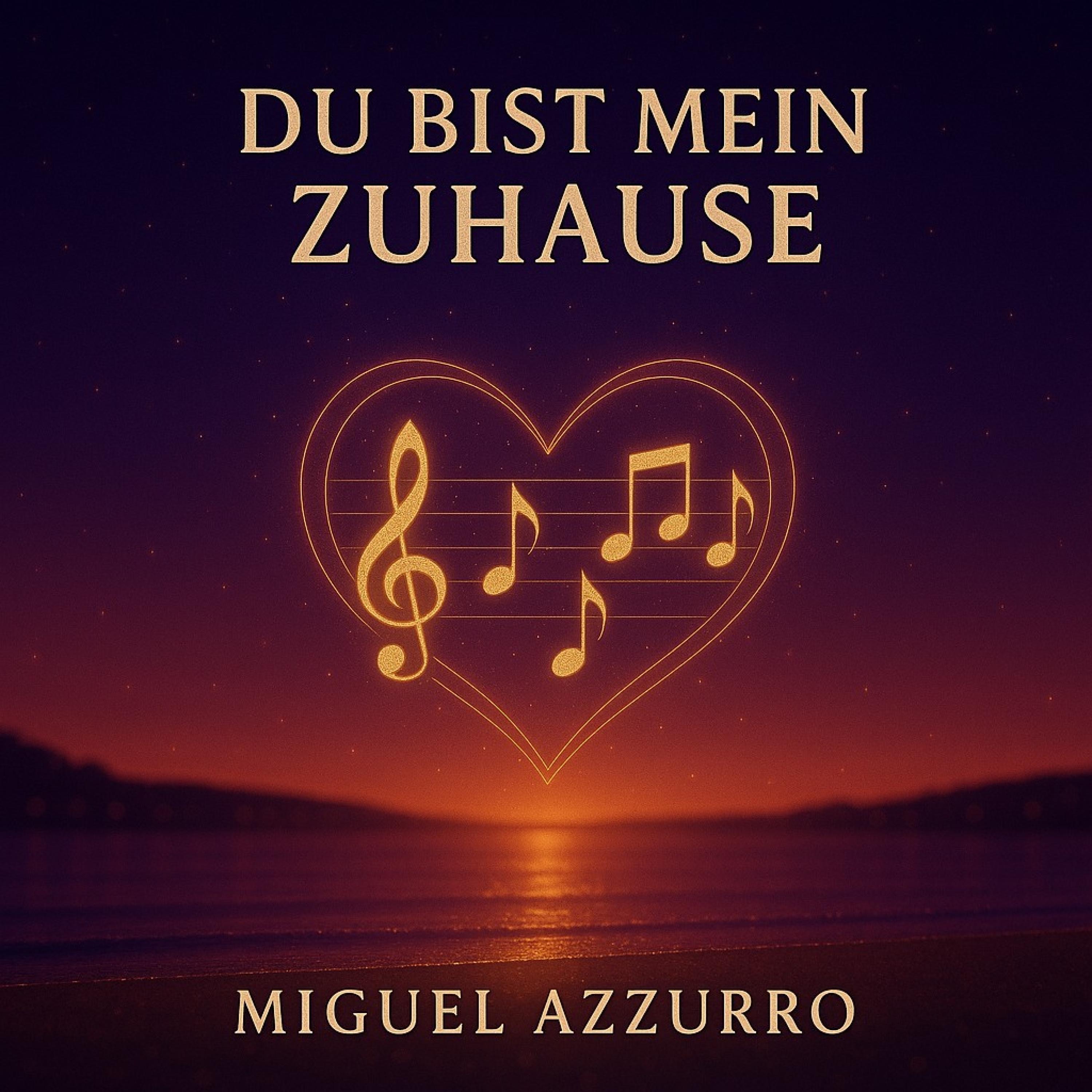 SchlagerLiebe by Miguel Azzurro - Weil du mein Zuhause bist