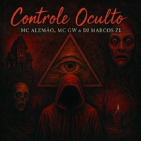 Controle Oculto (feat. MC Alemão) - Single - DJ MARCOS ZL