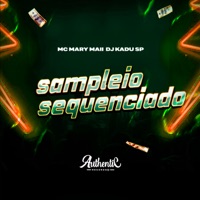Sampleio Sequenciado - Single - DJ Kadu Sp & Mc Mary Maii