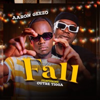 Fall (feat. Outre Tigga) - Single - Aaron Geezo