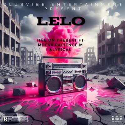 Lelo (feat. Mdeva The Vocalist, Patience M & Lyrical Wa Motlokwa) - Single