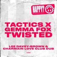 Twisted (Lee Davey-Brown & Charmain Love Remixes) - Single - TACTICS & Gemma Fox